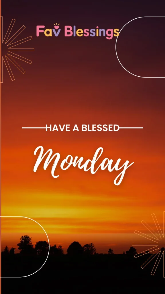 Have a Blessed Monday
