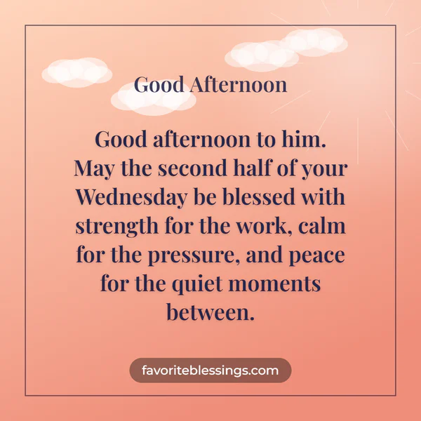 Wednesday Afternoon Blessings for Him
