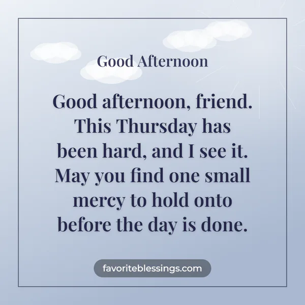 Blessings for Someone Struggling This Thursday Afternoon
