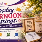 Thursday Afternoon Blessings 180+ Prayers, Quotes & Images