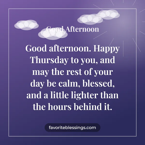 Thursday Afternoon Greetings