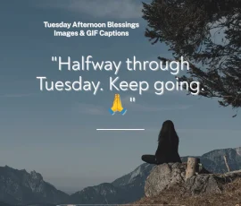 Tuesday Afternoon Blessings Images & GIF Captions