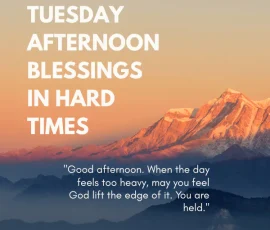Tuesday Afternoon Blessings in Hard Times