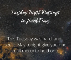Tuesday Night Blessings in Hard Times